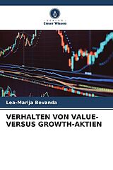 Kartonierter Einband VERHALTEN VON VALUE- VERSUS GROWTH-AKTIEN von Lea-Marija Bevanda