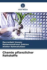 Kartonierter Einband Chemie pflanzlicher Rohstoffe von Davronbek Urunov, Muhammadrasul Zokirov, Alisher Rahmatullaev