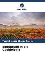 Kartonierter Einband Einführung in die Geobiologie von Tupak Ernesto Obando Rivera