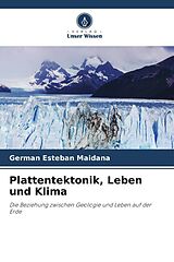 Kartonierter Einband Plattentektonik, Leben und Klima von Germán Esteban Maidana