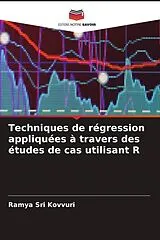 Kartonierter Einband (Kt) Techniques de régression appliquées à travers des études de cas utilisant R von Ramya Sri Kovvuri