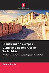 Kartonierter Einband (Kt) O missionário europeu Guillaume de Rubruck no Tartaristão von Ramíz Deníz