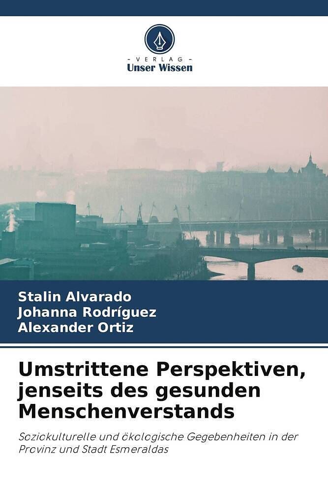 Umstrittene Perspektiven, jenseits des gesunden Menschenverstands