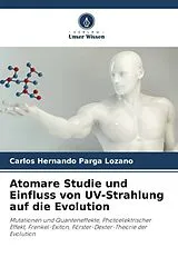 Kartonierter Einband Atomare Studie und Einfluss von UV-Strahlung auf die Evolution von Carlos Hernando Parga Lozano