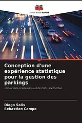 Kartonierter Einband Conception d'une expérience statistique pour la gestion des parkings von Diego Solis, Sebastián Campo