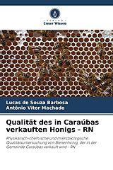 Kartonierter Einband Qualität des in Caraúbas verkauften Honigs - RN von Lucas de Souza Barbosa, Antônio Vitor Machado