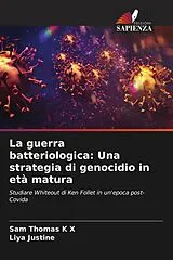Kartonierter Einband La guerra batteriologica: Una strategia di genocidio in età matura von Sam Thomas K X, Liya Justine