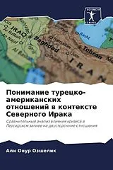 Kartonierter Einband (Kt) Ponimanie turecko-amerikanskih otnoshenij w kontexte Sewernogo Iraka von Ali Onur Ozshelik