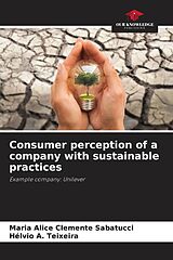 Couverture cartonnée Consumer perception of a company with sustainable practices de Maria Alice Clemente Sabatucci, Hélvio A. Teixeira