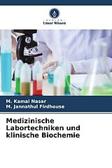 Kartonierter Einband Medizinische Labortechniken und klinische Biochemie von M. Kamal Nasar, M. Jannathul Firdhouse