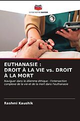 Couverture cartonnée EUTHANASIE : DROIT À LA VIE vs. DROIT À LA MORT de Rashmi Kaushik