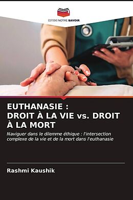 Couverture cartonnée EUTHANASIE : DROIT À LA VIE vs. DROIT À LA MORT de Rashmi Kaushik