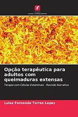 Kartonierter Einband (Kt) Opção terapêutica para adultos com queimaduras extensas von Luisa Fernanda Torres Lopez
