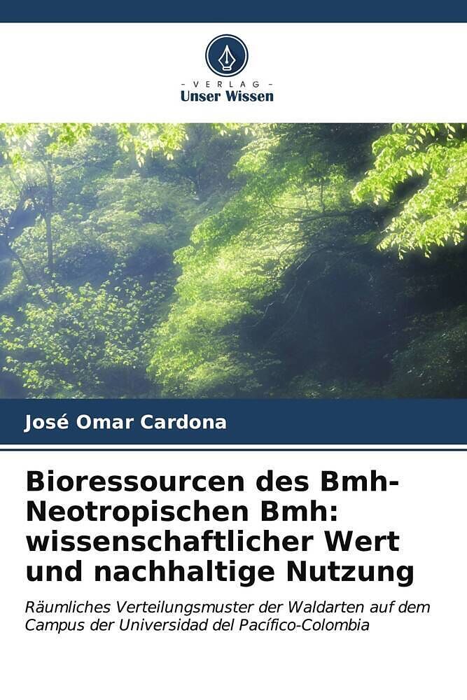 Bioressourcen des Bmh-Neotropischen Bmh: wissenschaftlicher Wert und nachhaltige Nutzung