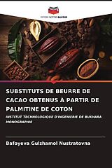 Kartonierter Einband SUBSTITUTS DE BEURRE DE CACAO OBTENUS À PARTIR DE PALMITINE DE COTON von Bafoyeva Gulzhamol Nustratovna