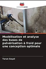 Kartonierter Einband Modélisation et analyse des buses de pulvérisation à froid pour une conception optimale von Tarun Goyal