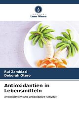 Kartonierter Einband Antioxidantien in Lebensmitteln von Rui Zambiazi, Deborah Otero