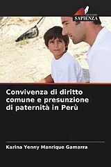 Kartonierter Einband (Kt) Convivenza di diritto comune e presunzione di paternità in Perù von Karina Yenny Manrique Gamarra