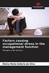 Couverture cartonnée Factors causing occupational stress in the management function de Eloina Maria Isidorio da Silva