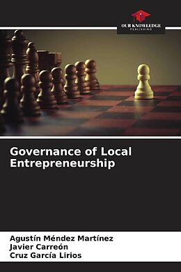 Couverture cartonnée Governance of Local Entrepreneurship de Agustín Méndez Martínez, Javier Carreón, Cruz García Lirios