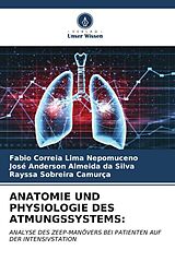 Kartonierter Einband ANATOMIE UND PHYSIOLOGIE DES ATMUNGSSYSTEMS von Fabio Correia Lima Nepomuceno, José Anderson Almeida da Silva, Rayssa Sobreira Camurça