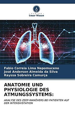 Kartonierter Einband ANATOMIE UND PHYSIOLOGIE DES ATMUNGSSYSTEMS von Fabio Correia Lima Nepomuceno, José Anderson Almeida da Silva, Rayssa Sobreira Camurça