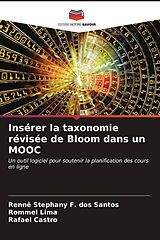 Couverture cartonnée Insérer la taxonomie révisée de Bloom dans un MOOC de Rennê Stephany F. dos Santos, Rommel Lima, Rafael Castro