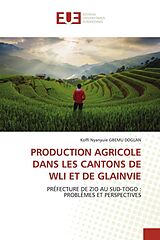 Kartonierter Einband PRODUCTION AGRICOLE DANS LES CANTONS DE WLI ET DE GLAINVIE von Koffi Nyanyuie Gbemu Doglan