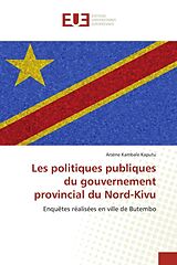 Couverture cartonnée Les politiques publiques du gouvernement provincial du Nord-Kivu de Arsène Kambale Kaputu