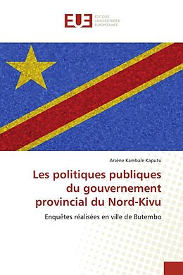 Couverture cartonnée Les politiques publiques du gouvernement provincial du Nord-Kivu de Arsène Kambale Kaputu