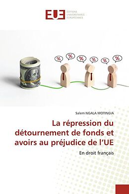 Couverture cartonnée La répression du détournement de fonds et avoirs au préjudice de l UE de Salem Ngala Motingia