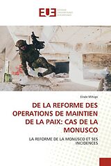 Couverture cartonnée DE LA REFORME DES OPERATIONS DE MAINTIEN DE LA PAIX: CAS DE LA MONUSCO de Elisée Mihigo