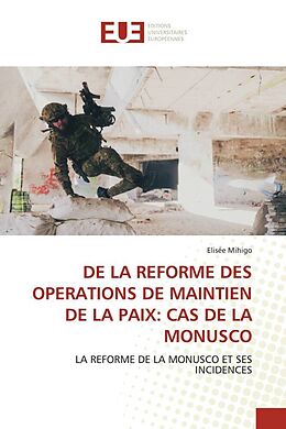 Couverture cartonnée DE LA REFORME DES OPERATIONS DE MAINTIEN DE LA PAIX: CAS DE LA MONUSCO de Elisée Mihigo