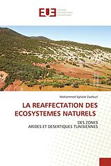 Kartonierter Einband LA REAFFECTATION DES ECOSYSTEMES NATURELS von Mohammed Sghaïer Zaafouri