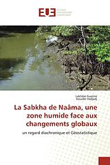 Couverture cartonnée La Sabkha de Naâma, une zone humide face aux changements globaux de Lakhdar Guerine, Kouider Hadjadj