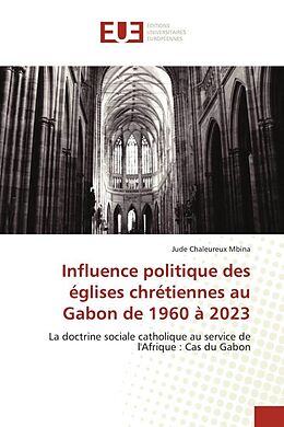 Couverture cartonnée Influence politique des églises chrétiennes au Gabon de 1960 à 2023 de Jude Chaleureux Mbina