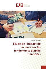 Couverture cartonnée Étude de l impact de facteurs sur les rendements d actifs financiers de Mehrez Ben Nasr