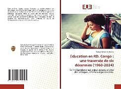 Couverture cartonnée Éducation en RD. Congo : une traversée de six décennies (1960-2024) de Samuel Awadhifo Ayibho