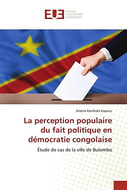 Couverture cartonnée La perception populaire du fait politique en démocratie congolaise de Arsène Kambale Kaputu