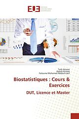 Couverture cartonnée Biostatistiques : Cours & Exercices DUT, Licence et Master de Tarik Ainane, Ayoub Ainane, Fatouma Mohamed Abdoul-Latif