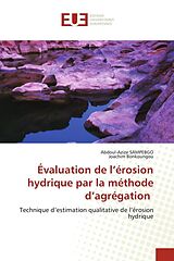 Couverture cartonnée Évaluation de l érosion hydrique par la méthode d agrégation de Abdoul-Azize Sampebgo, Joachim Bonkoungou