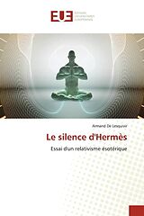 Couverture cartonnée Le silence d'Hermès de Armand de Lesquivir