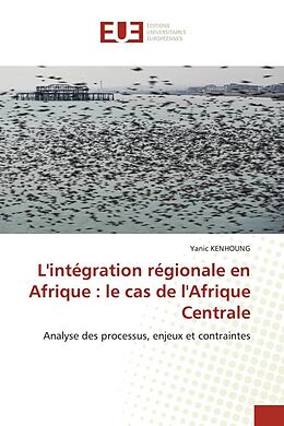 Couverture cartonnée L'intégration régionale en Afrique : le cas de l'Afrique Centrale de Yanic Kenhoung