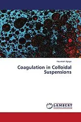 Kartonierter Einband Coagulation in Colloidal Suspensions von Hezekiah Agogo
