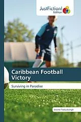 Kartonierter Einband Caribbean Football Victory von Jerome Teelucksingh