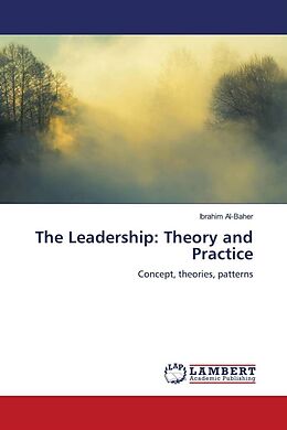 Couverture cartonnée The Leadership: Theory and Practice de Ibrahim Al-Baher