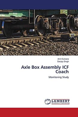 Couverture cartonnée Axle Box Assembly ICF Coach de Amit Suhane, Sanjay Singh