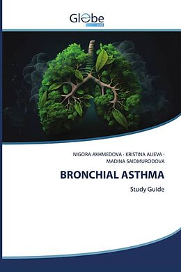 Couverture cartonnée BRONCHIAL ASTHMA de Nigora Akhmedova, Kristina Alieva, Madina Saidmurodova