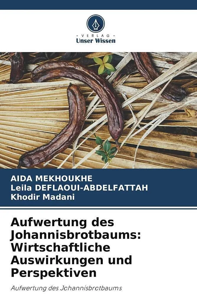 Aufwertung des Johannisbrotbaums: Wirtschaftliche Auswirkungen und Perspektiven