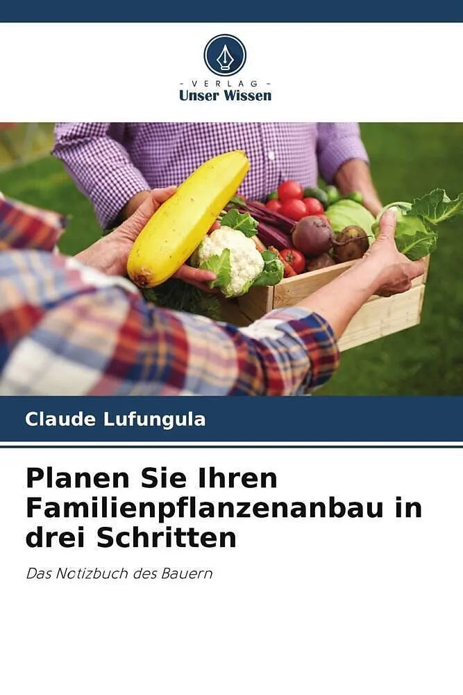 Planen Sie Ihren Familienpflanzenanbau in drei Schritten